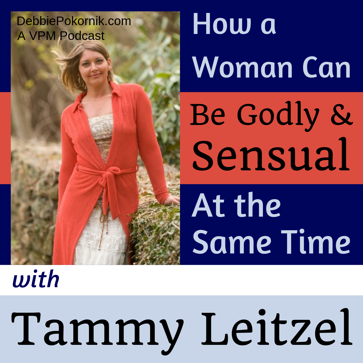 How a Woman Can Be Godly and Sensual At the Same Time with Tammy Leitzel