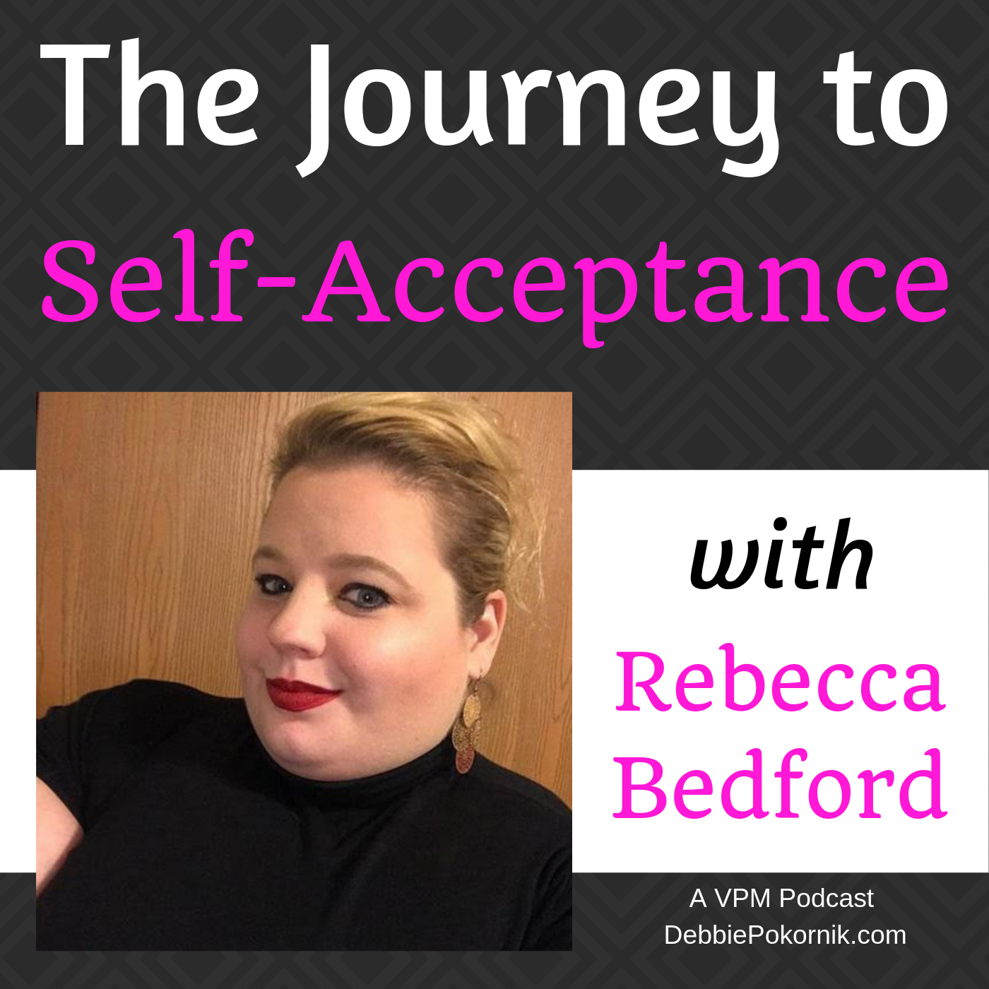The Journey to Self-Acceptance with Rebecca Bedford 