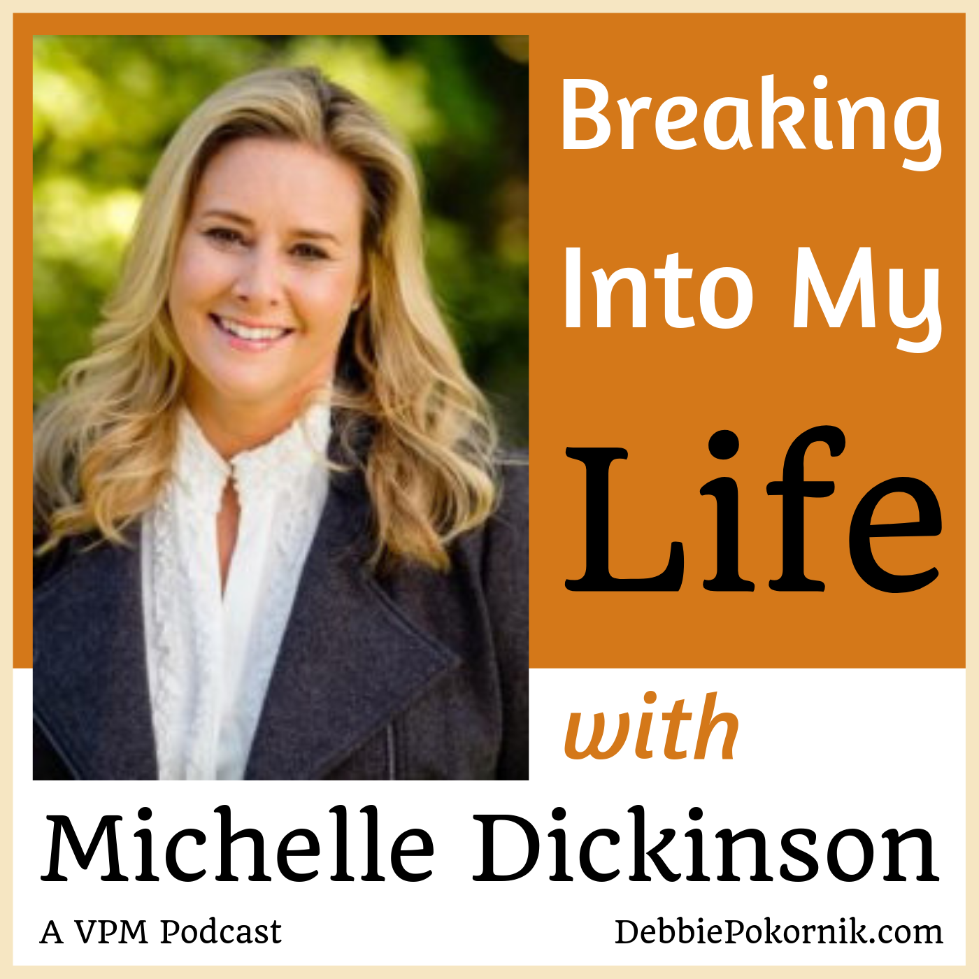 Breaking Into My Life with Michelle Dickinson