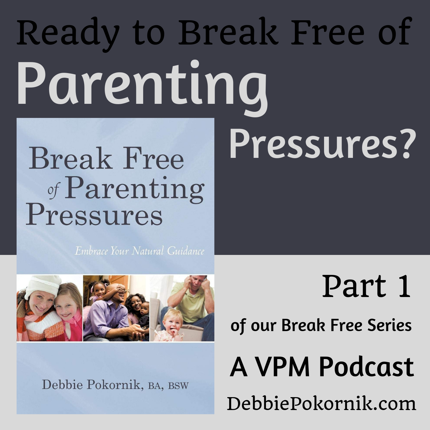 Ready to Break Free of Parenting Pressures?