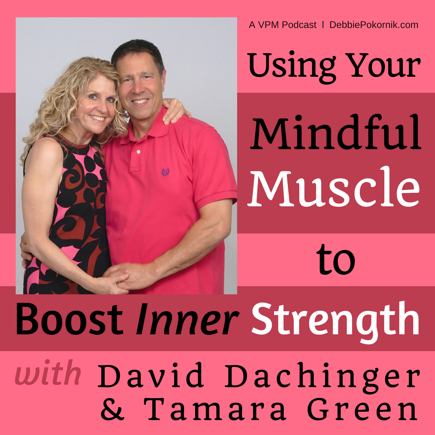 Vibrant Replay! Using Your Mindful Muscle to Boost Inner Strength with Tamara Green and David Dachinger