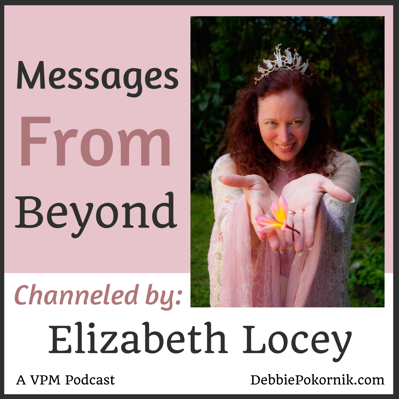 Messages From Beyond, Channeled by Elizabeth Locey