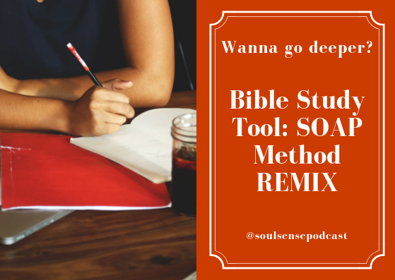 Bible Study Tool: S.O.A.P. Method with a REMIX!