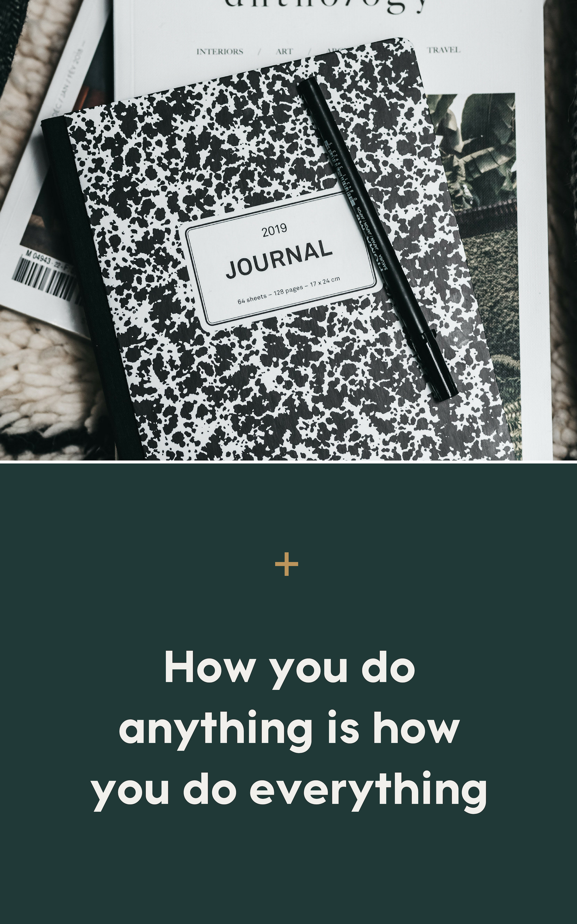 How you do anything is how you do everything