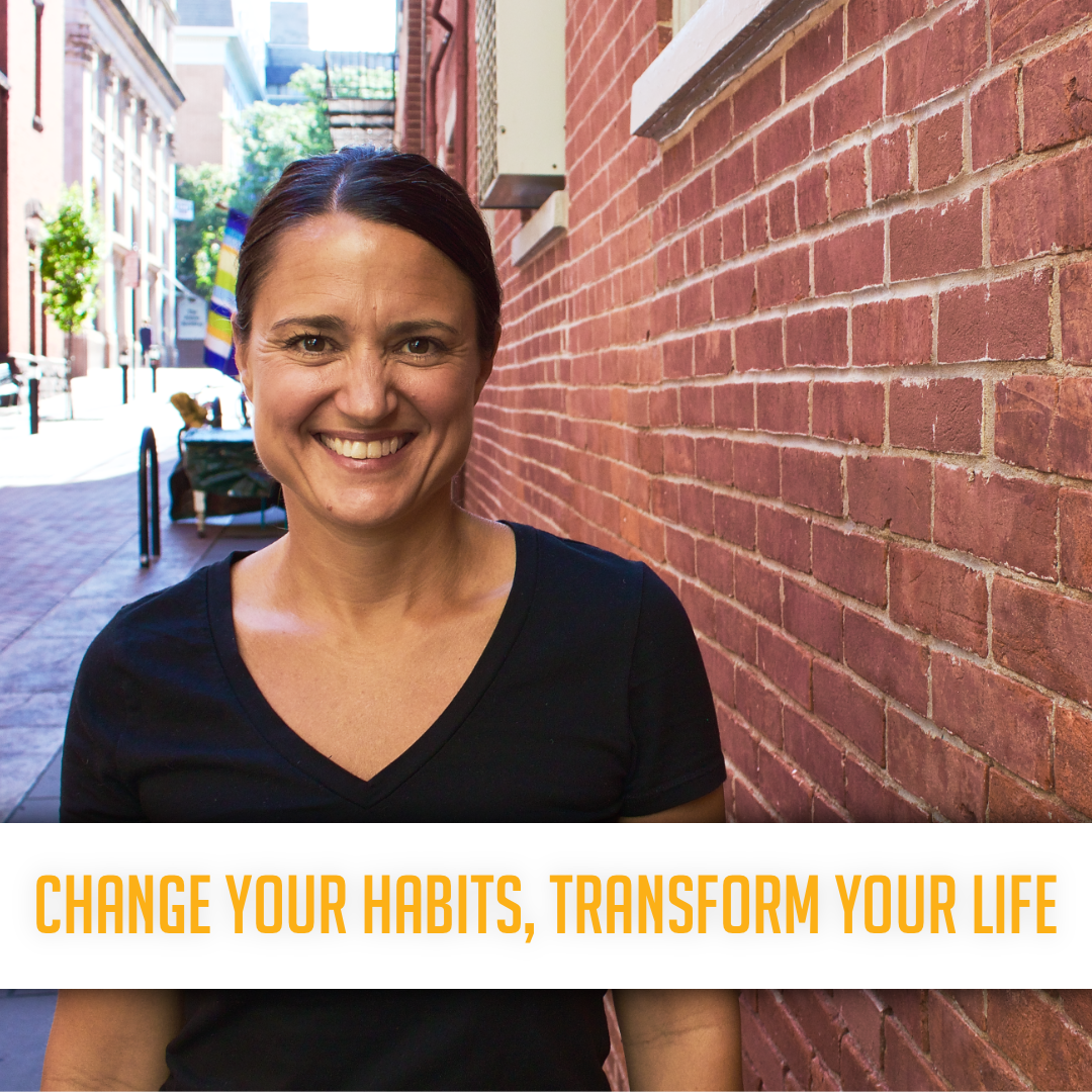Change Your Habits, Transform Your Life