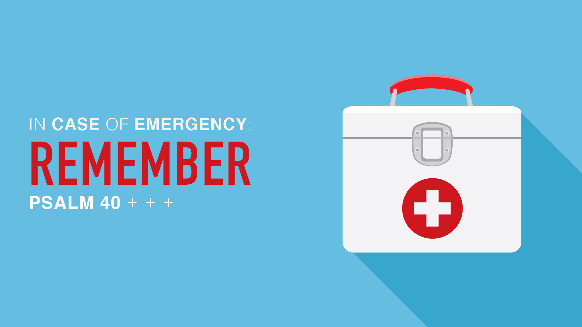 In Case of Emergency: Remember