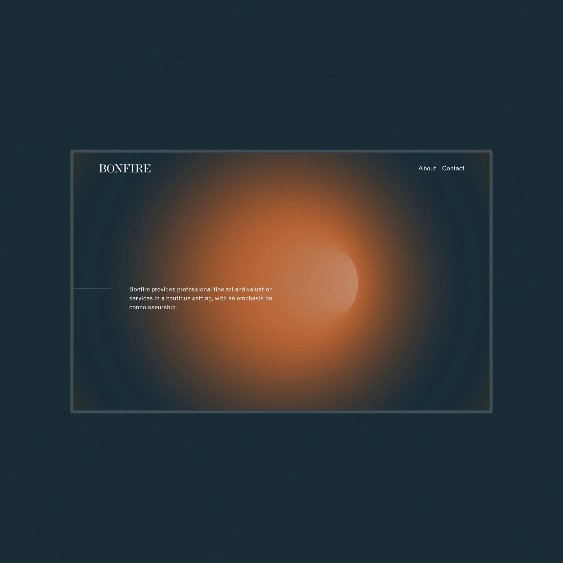 A webpage with a dark background features a blurred, circular image of the moon or a similar celestial body illuminated by an orange glow. The website header includes the title 'BONFIRE' on the top left and links to 'About' and 'Contact' on the top right. The main section contains a brief description of BONFIRE providing fine art and valuation services in a boutique setting.