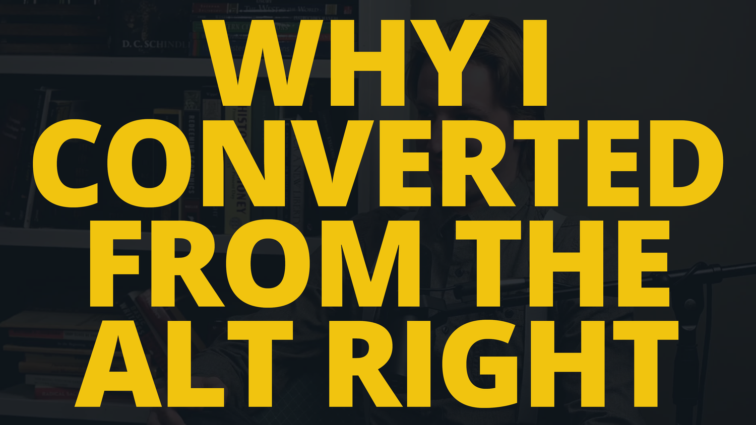 Why I Converted From the Alt Right