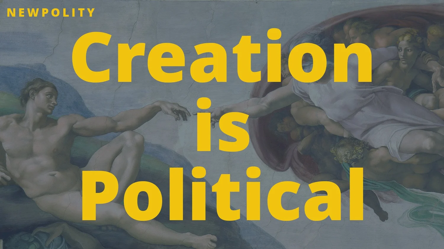 Throwback Thursday: Creation is Political Throwback Thursday: Creation is Political