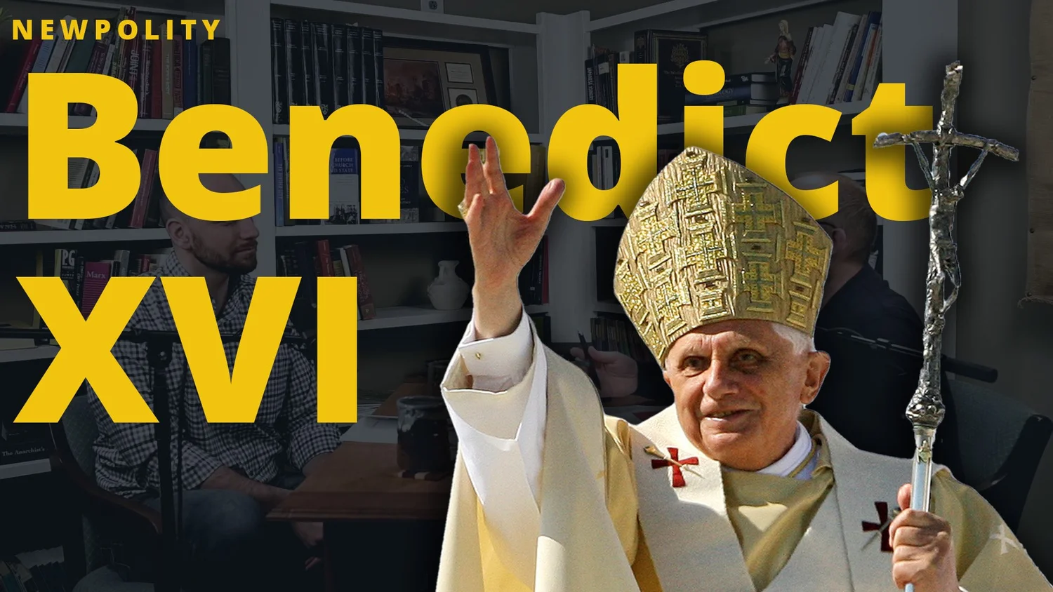 New Polity: Pope Benedict Special New Polity: Pope Benedict Special