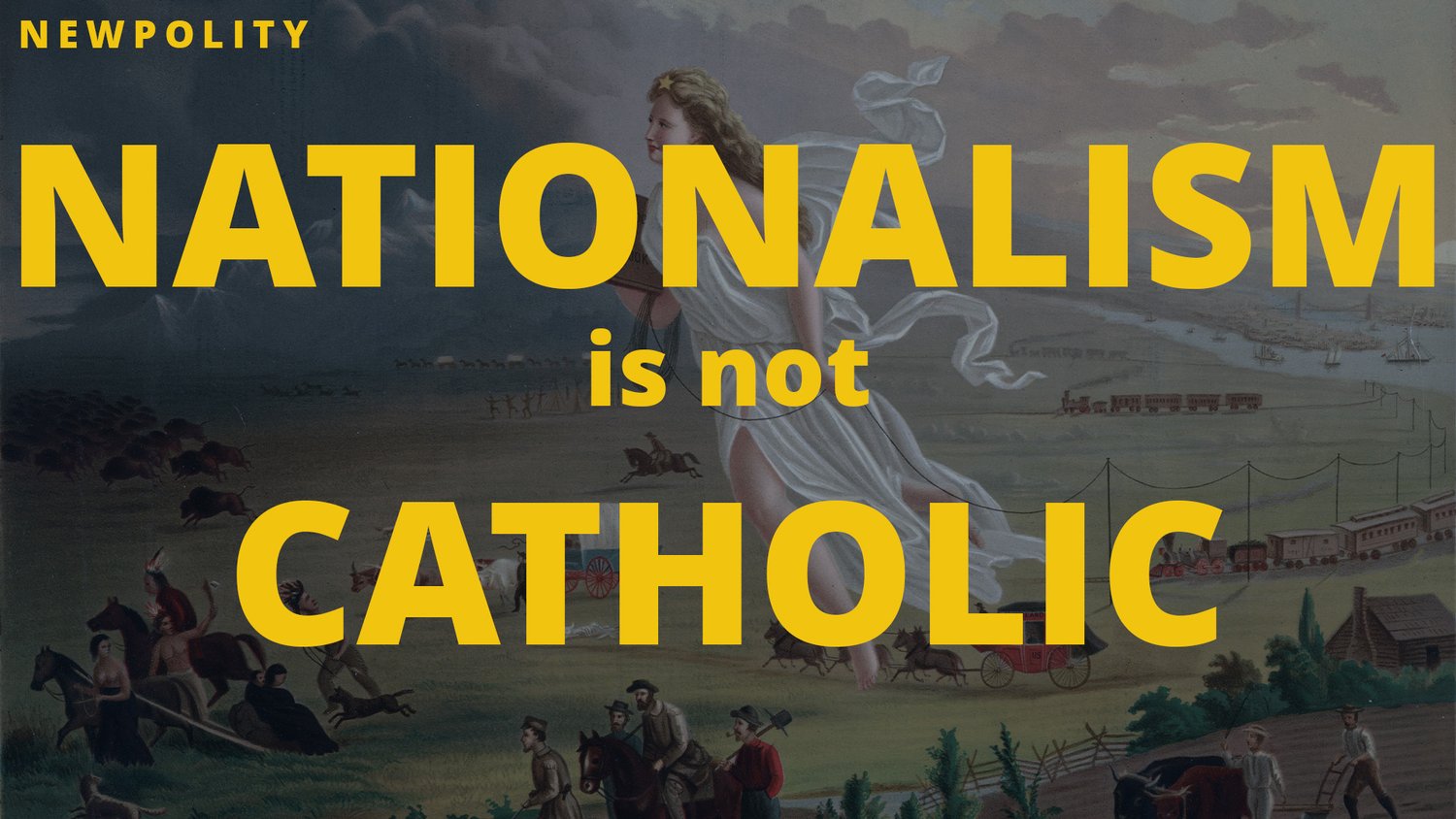 Throwback Thursday: Nationalism is not Catholic