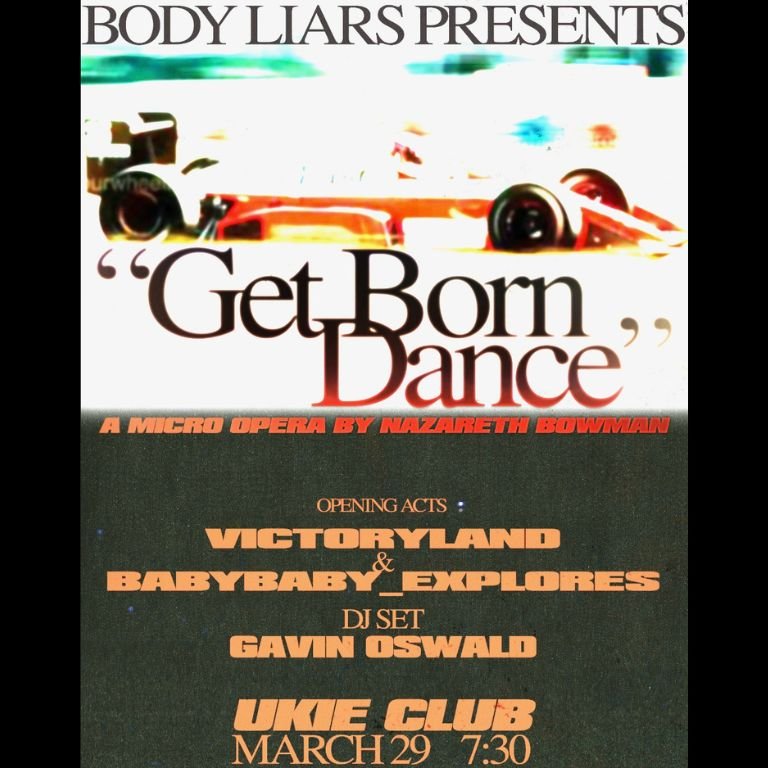 "Get Born Dance" a Micro Opera by Nazareth Bowman with Victoryland and Babybaby_Explores with a DJ set by Gavin Oswald
