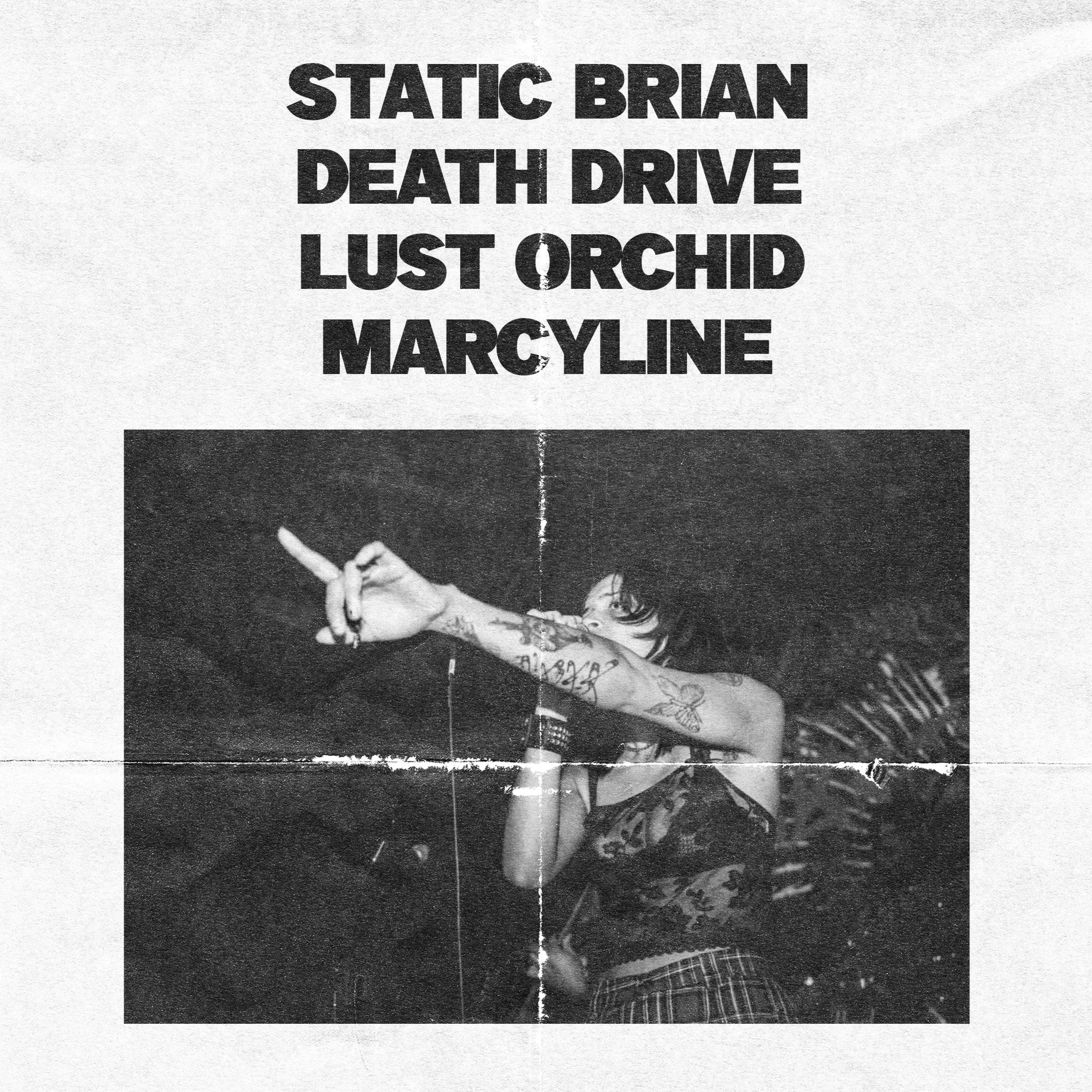 Static Brian, Lust Orchid, Death Drive, and Marcyline