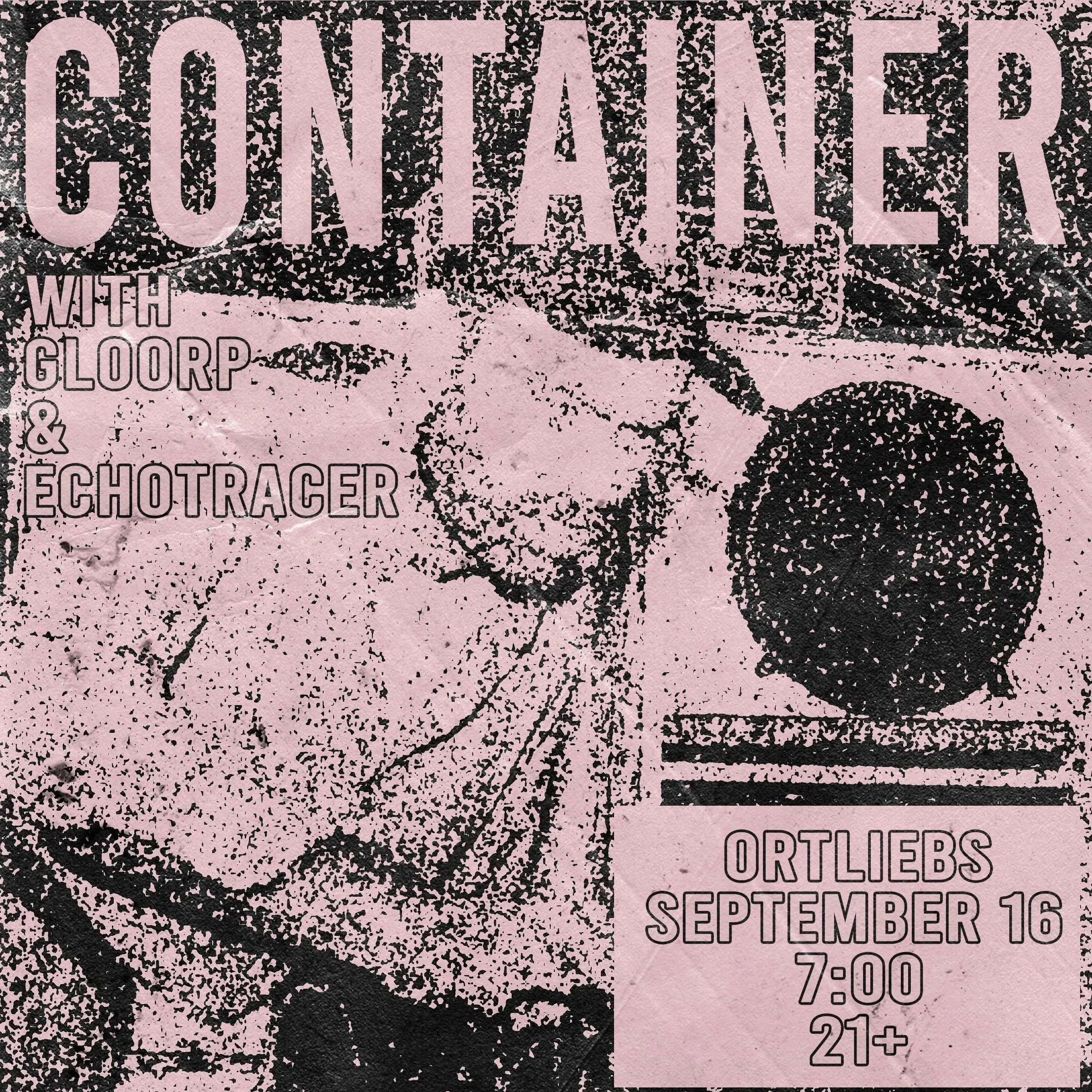 Container, Gloorp, and Echotracer