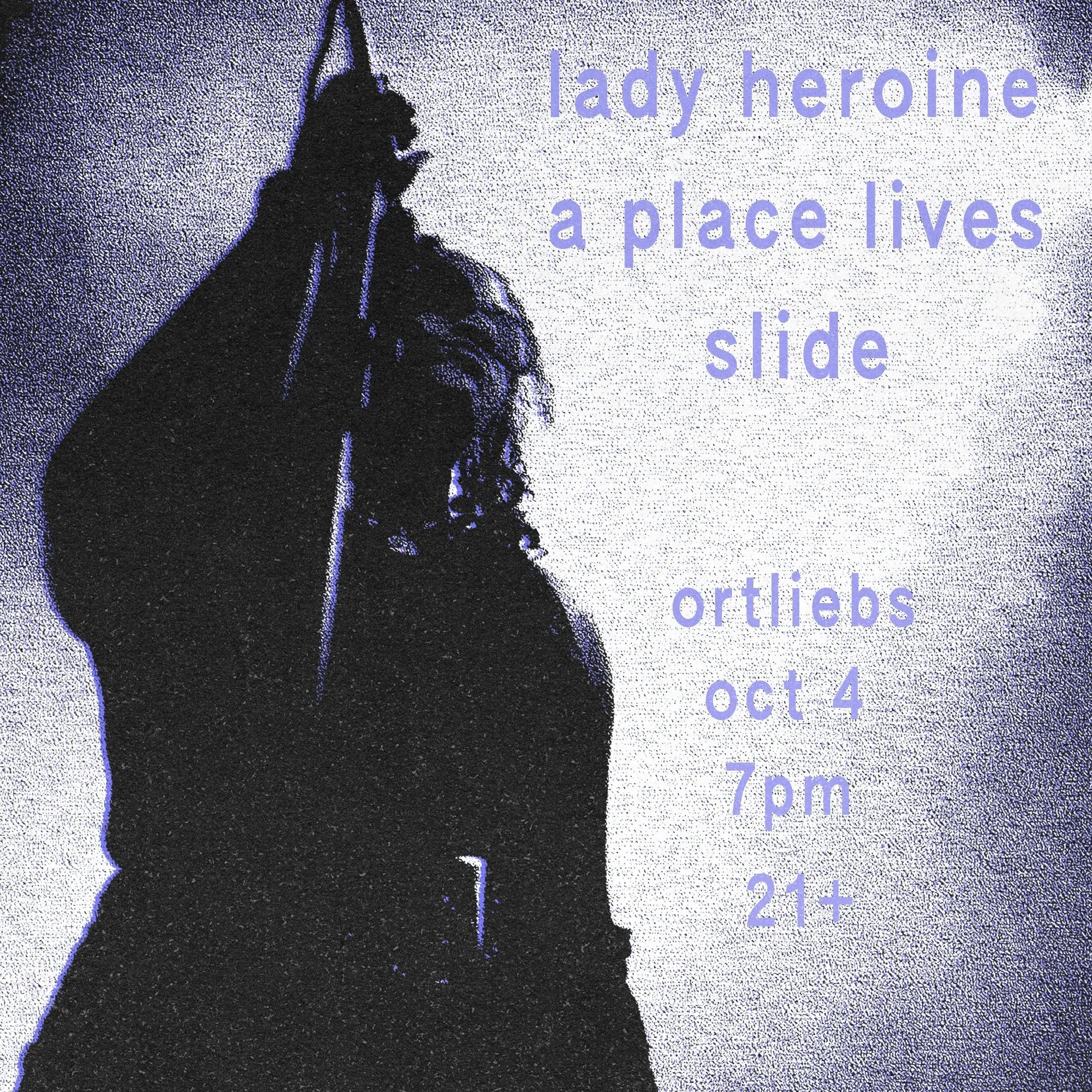 Lady Heroine, The Place Lives, and Slide