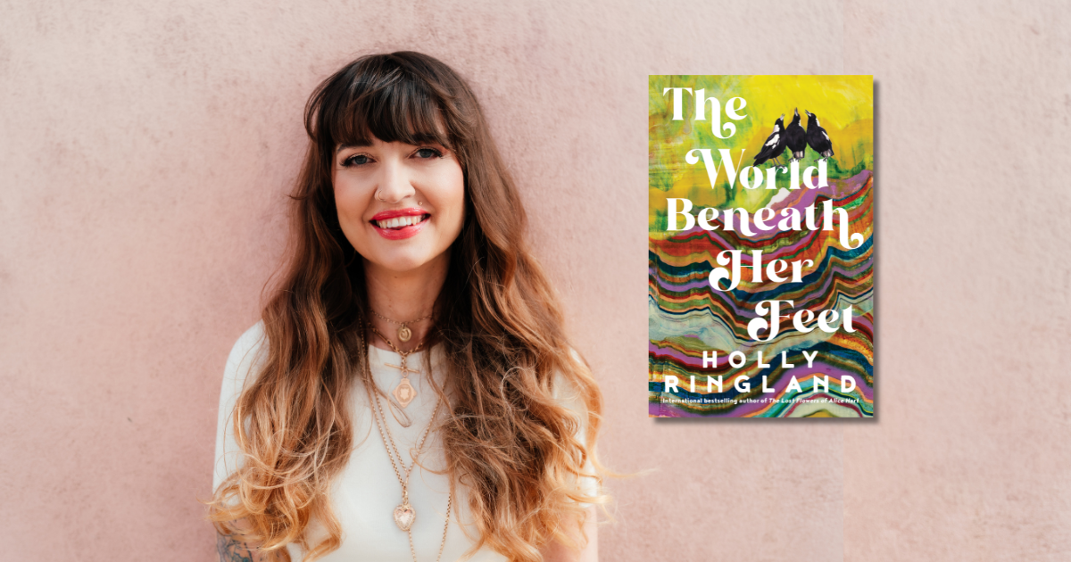 Holly Ringland and new book The World Beneath Her Feet