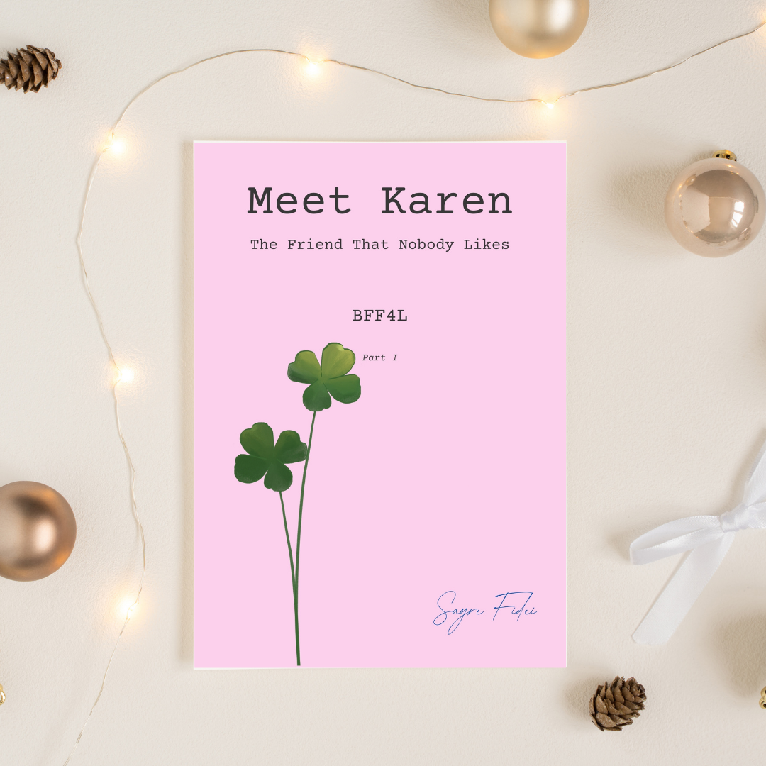 Meet Karen: The Friend That Nobody Likes "BFF4L" Part I (paperback)