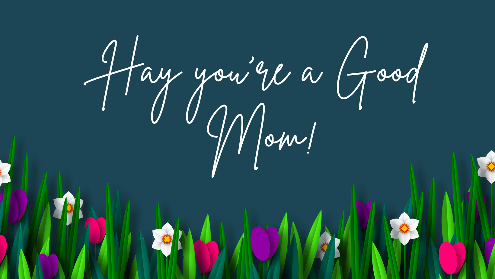 HAY You're A GOOD Mom