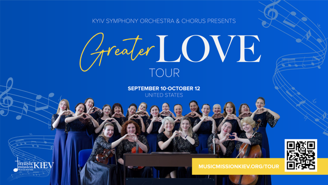Greater Love Tour -﻿Kyiv Symphony Orchestra and Chorus