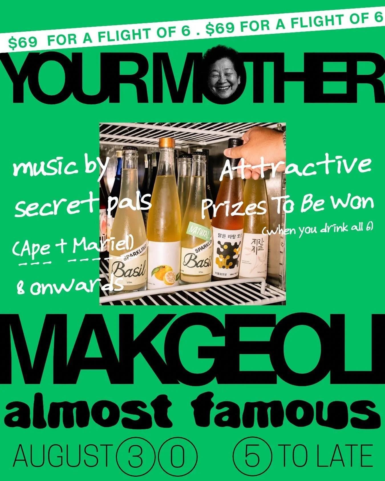 YOUR MOTHER MAKGEOLI with @Odem.sg and DJs from @secret.pals

Six pours. One night.

$69 gets you a flight of all 6 100ml pours of craft makgeolis 
Finish them all, match each flavour to the right makgeoli, and you might just walk away with more than