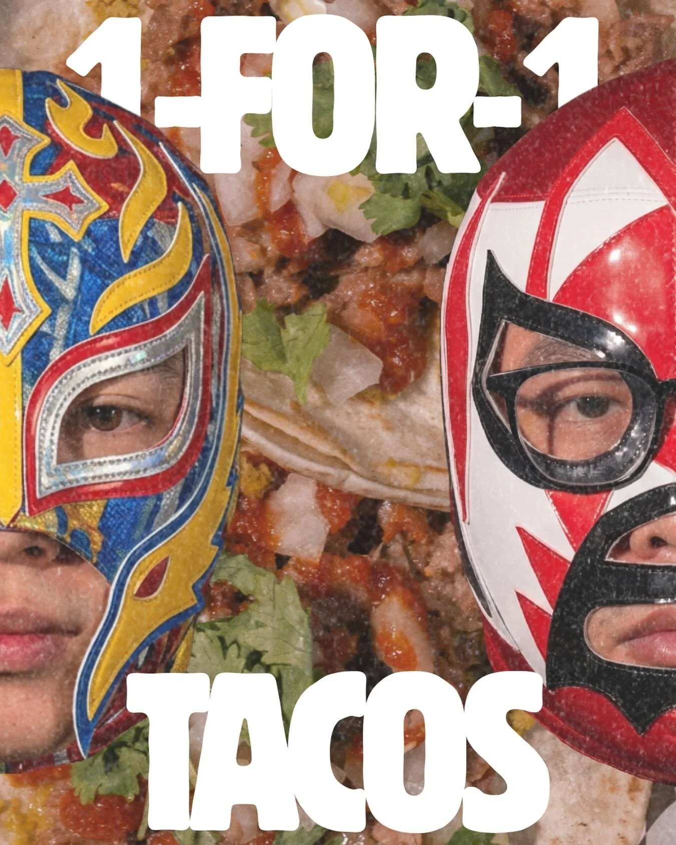 LAUNCHING 26TH MAY
1-FOR-1 TACOS, EVERY TUESDAY!

The luchadors have entered the building. 🤼
Set of 2, dine-in only.

Every Tuesday from here on out.
No excuses. Come hungry.