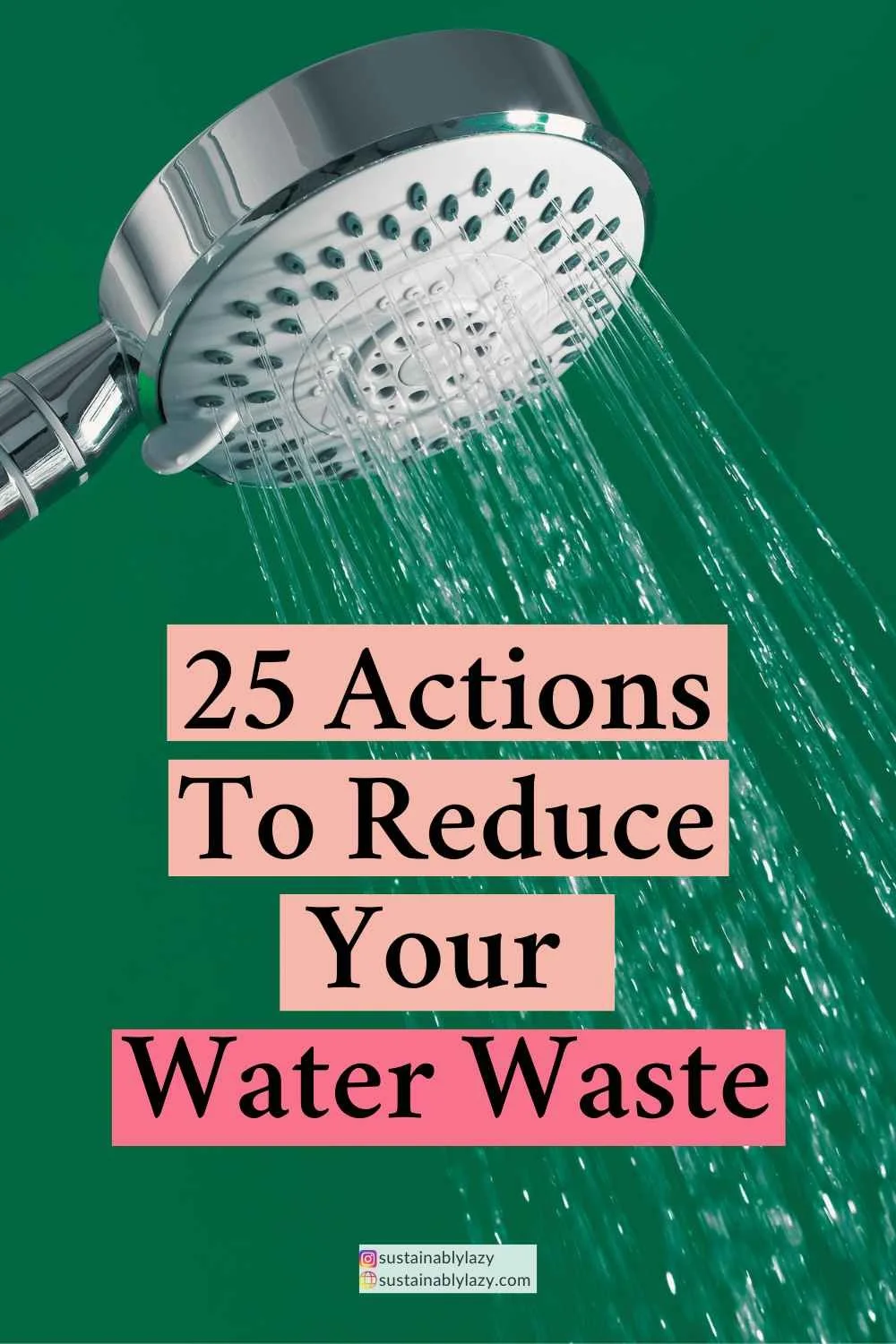 25 Simple Ways To Reduce Water Consumption In Your Home + Garden ...