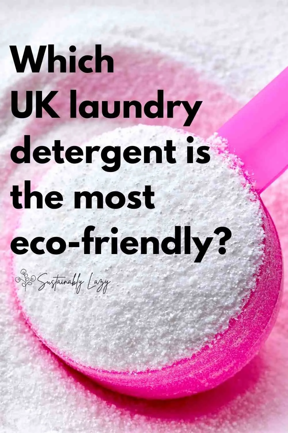 21 EcoFriendly UK Laundry Detergents Analysed [BEST + WORST LIST