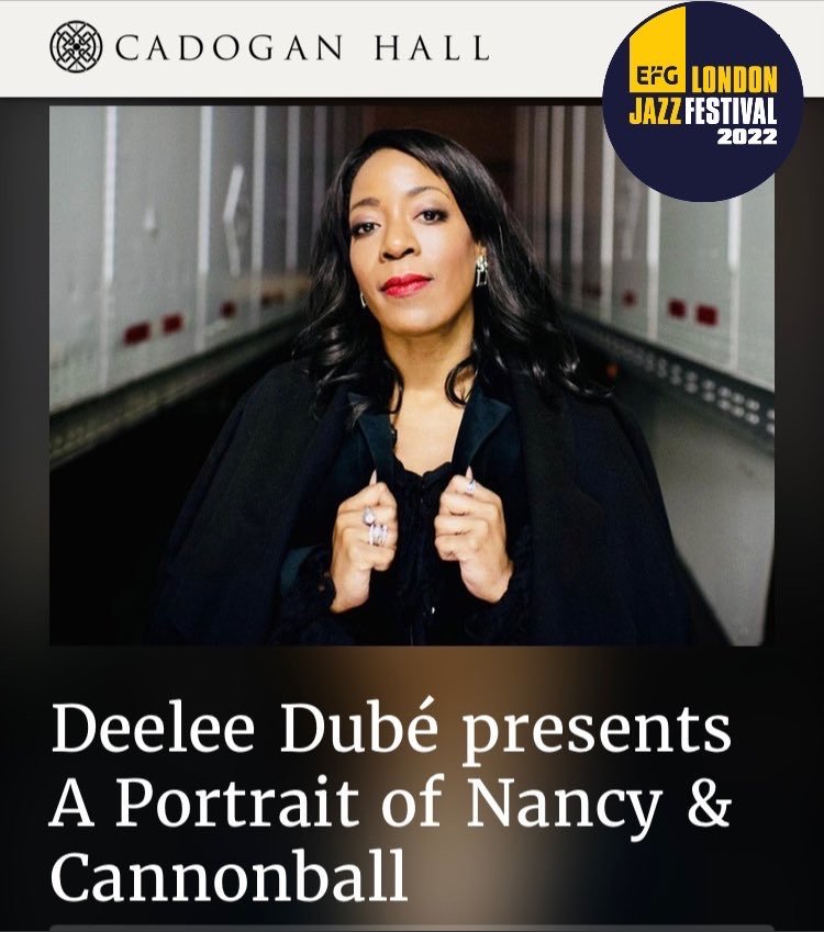 Deelee Dube presents A Portrait of Nancy & Cannonball Live at the Cadogan Hall EFG LJF 2022 .JPG