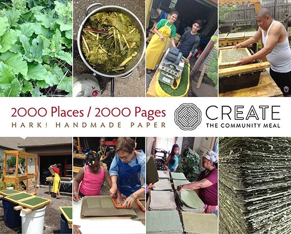2000 Places / 2000 Pages – HARK! Handmade Paper for CREATE: The Community Meal