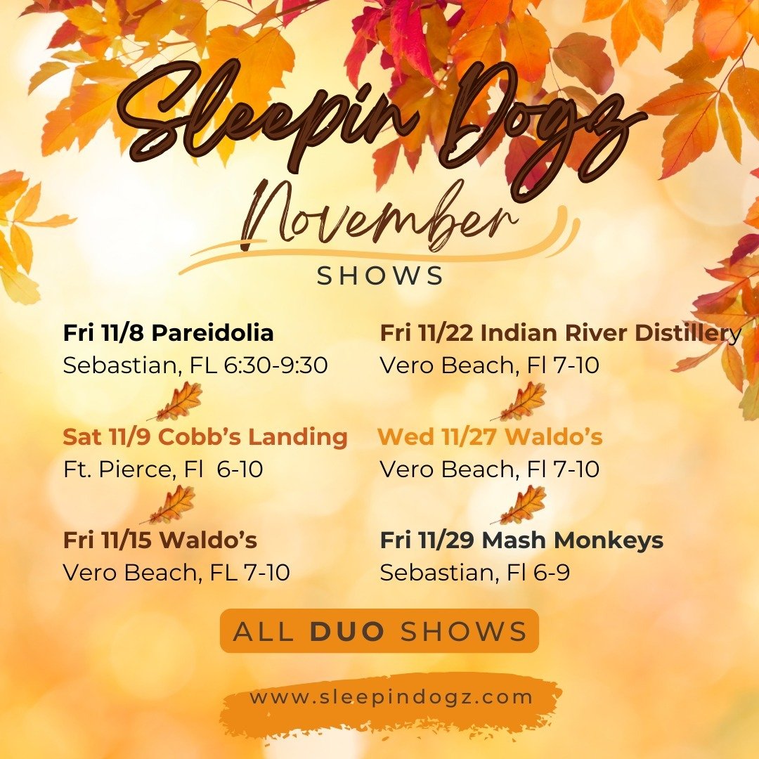 Sleepin Dogz November Shows:
(All Duo)

🎸Fri 11/8 Pareidolia 6:30-9:30
🎼Sat 11/9 Cobb's Landing 6-10
🍄Fri 11/15 Waldo's 7-10
🥃Fri 11/22 Indian River Distillery 7-10
🍹Wed 11/27 Waldo's 7-10
🙉Fri 11/29 Mash Monkeys 6-9

#sleepindogz #pareidoliabr