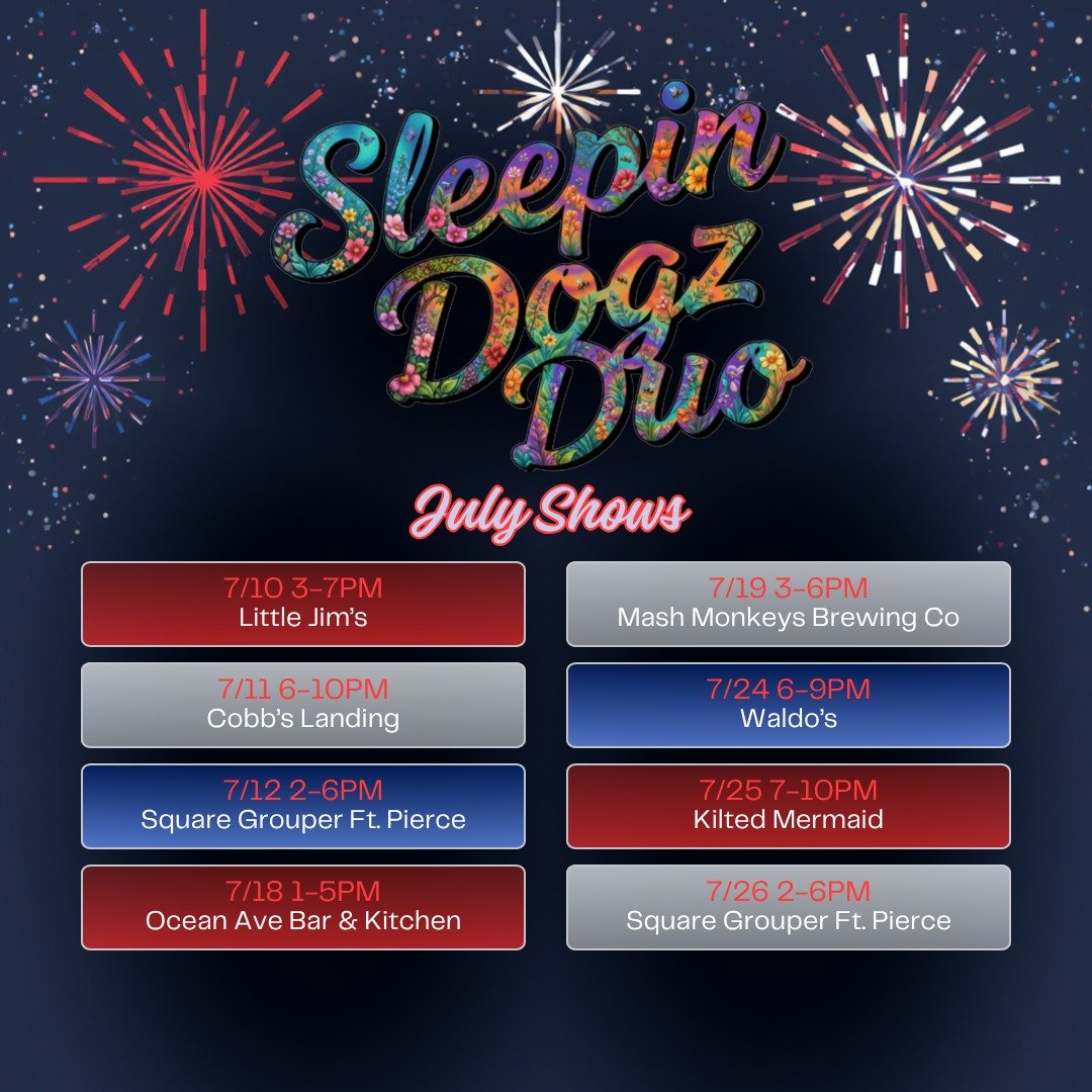 Sleepin Dogz July Shows:

🐠 7/10 Little Jim Bait &amp; Tackle 3-7PM DUO
🧉 7/11 Cobb's Landing 6-10PM DUO
🐟 7/12 Square Grouper Ft Pierce Inlet 2-6PM DUO
🌊 7/18 Ocean Ave Bar and Kitchen 1-5PM DUO
🐵 7/19 Mash Monkeys Brewing Co. 3-6PM DUO
🍻 7/24