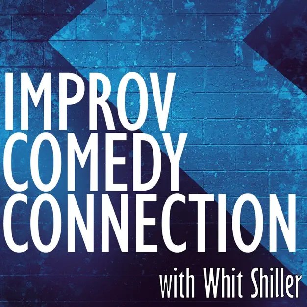 Improv Comedy Connection with Whit Shiller