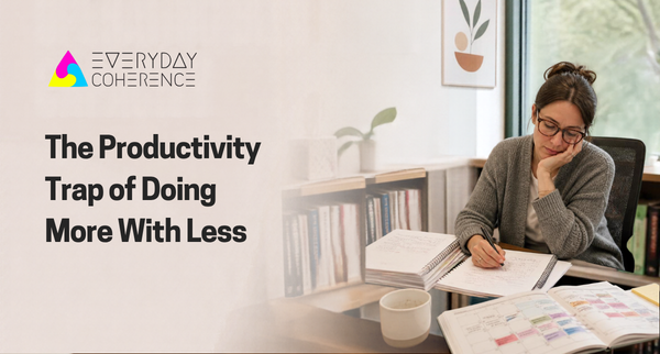 The Productivity Trap of Doing More With Less