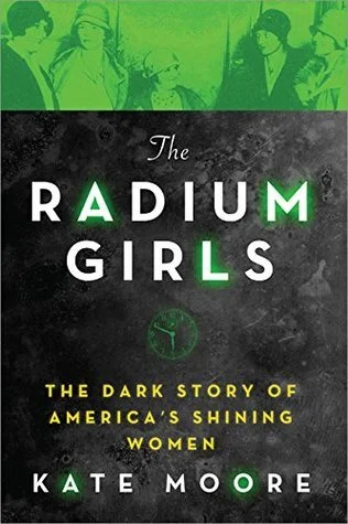The Radium Girls, Kate Moore 