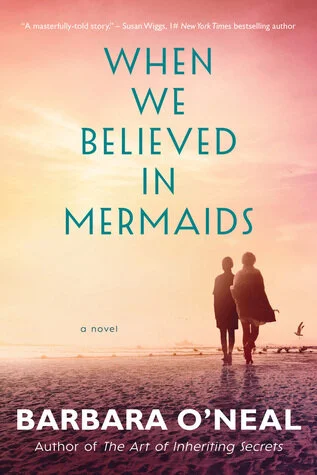 When We Believed in Mermaids, Barbara O'Neal