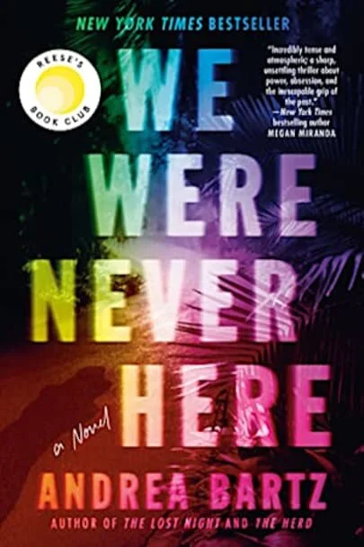 We Were Never Here, Andrea Bartz