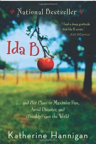 Ida B. . . and Her Plans to Maximize Fun, Avoid Disaster, and (Possibly) Save the World, Katherine Hannigan