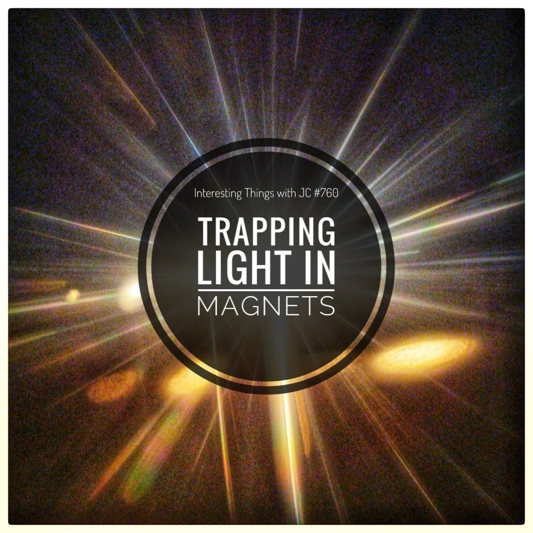 760: "Trapping Light in Magnets"