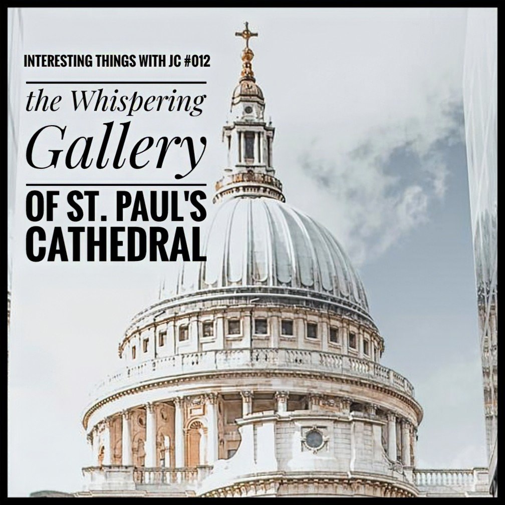 012: "The Whispering Gallery at St Paul’s Cathedral"
