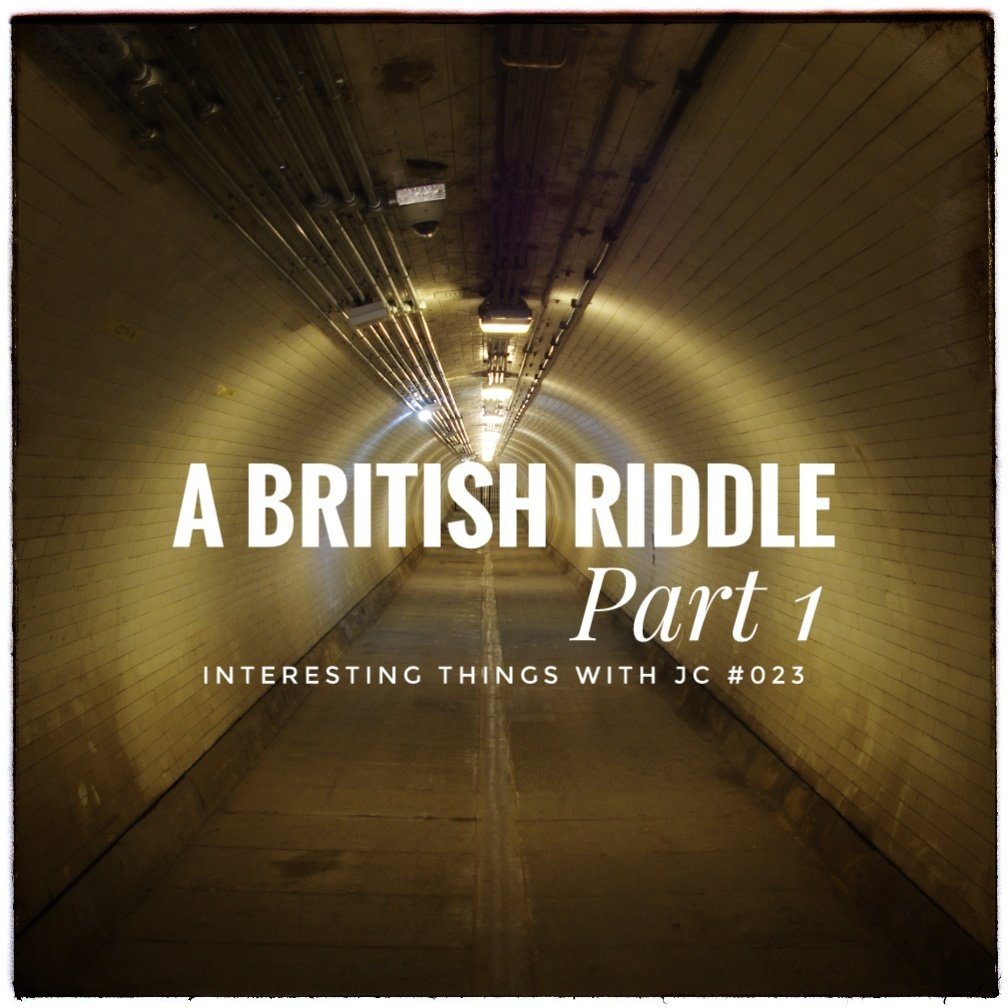 023: "A British Riddle - Part 1"