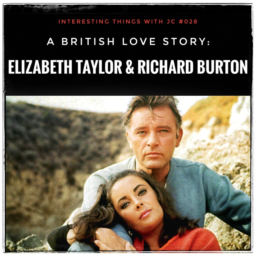 028: "A British Love Story: Elizabeth Taylor & Richard Burton"