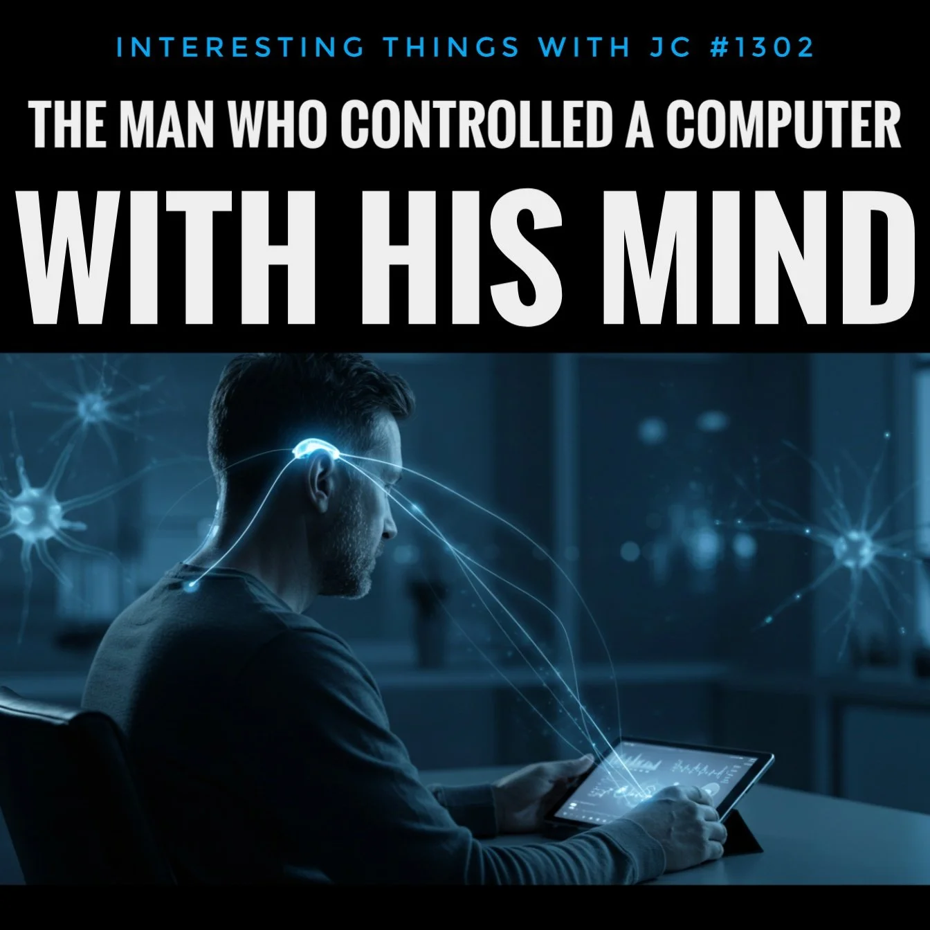 1302: "The Man Who Controlled a Computer with His Mind"