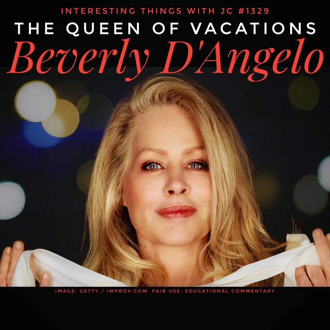 1329: "The Queen of Vacations – Beverly D'Angelo"