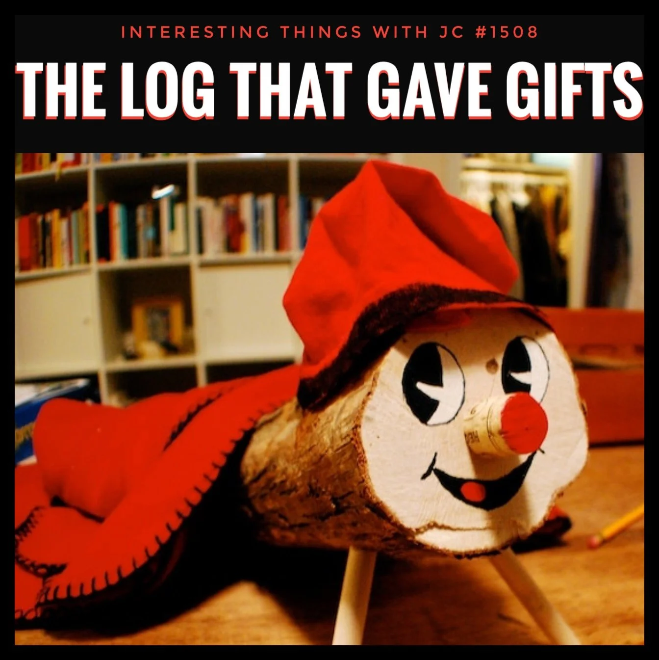 1508: “The Log That Gave Gifts” 