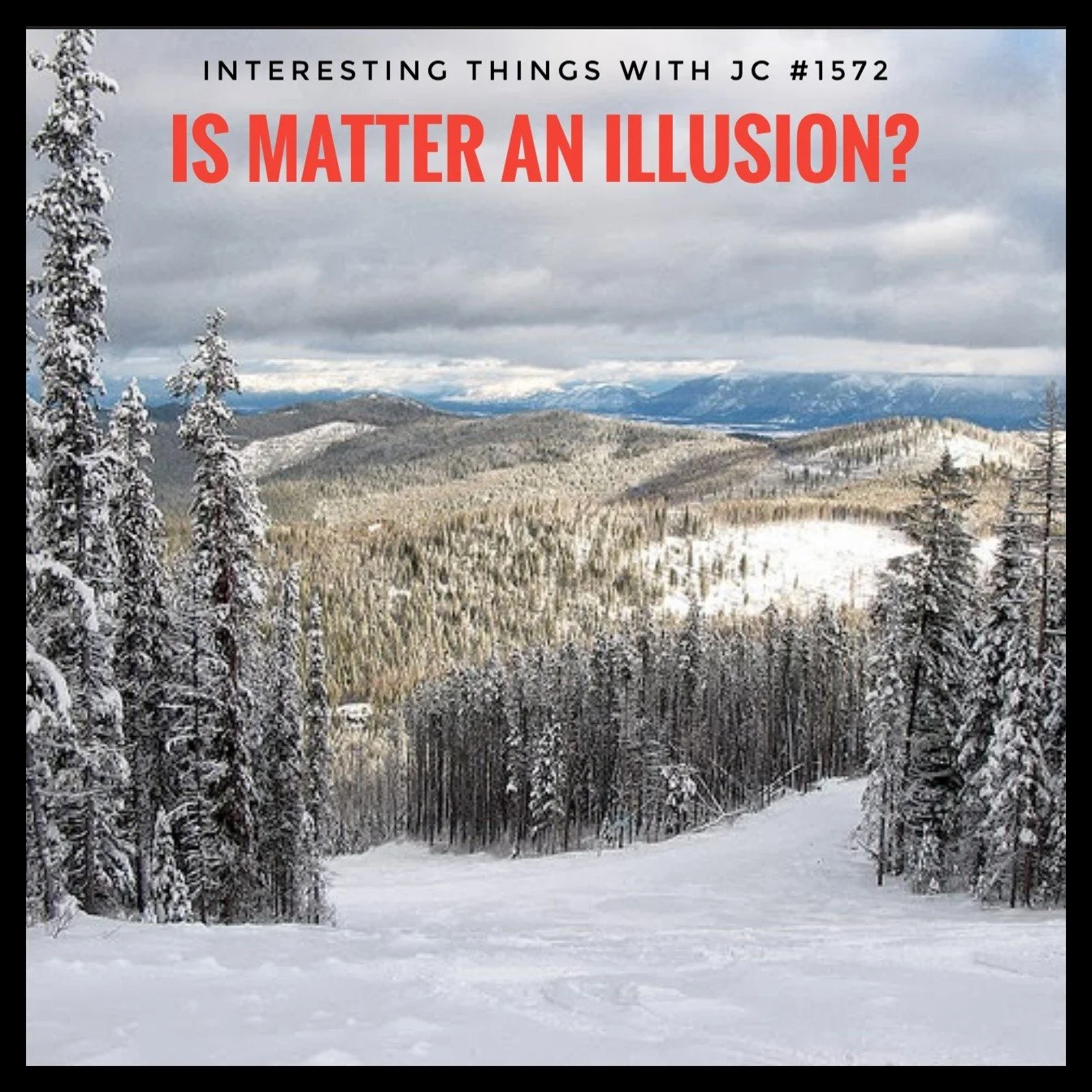 1572: "Is Matter an Illusion?"