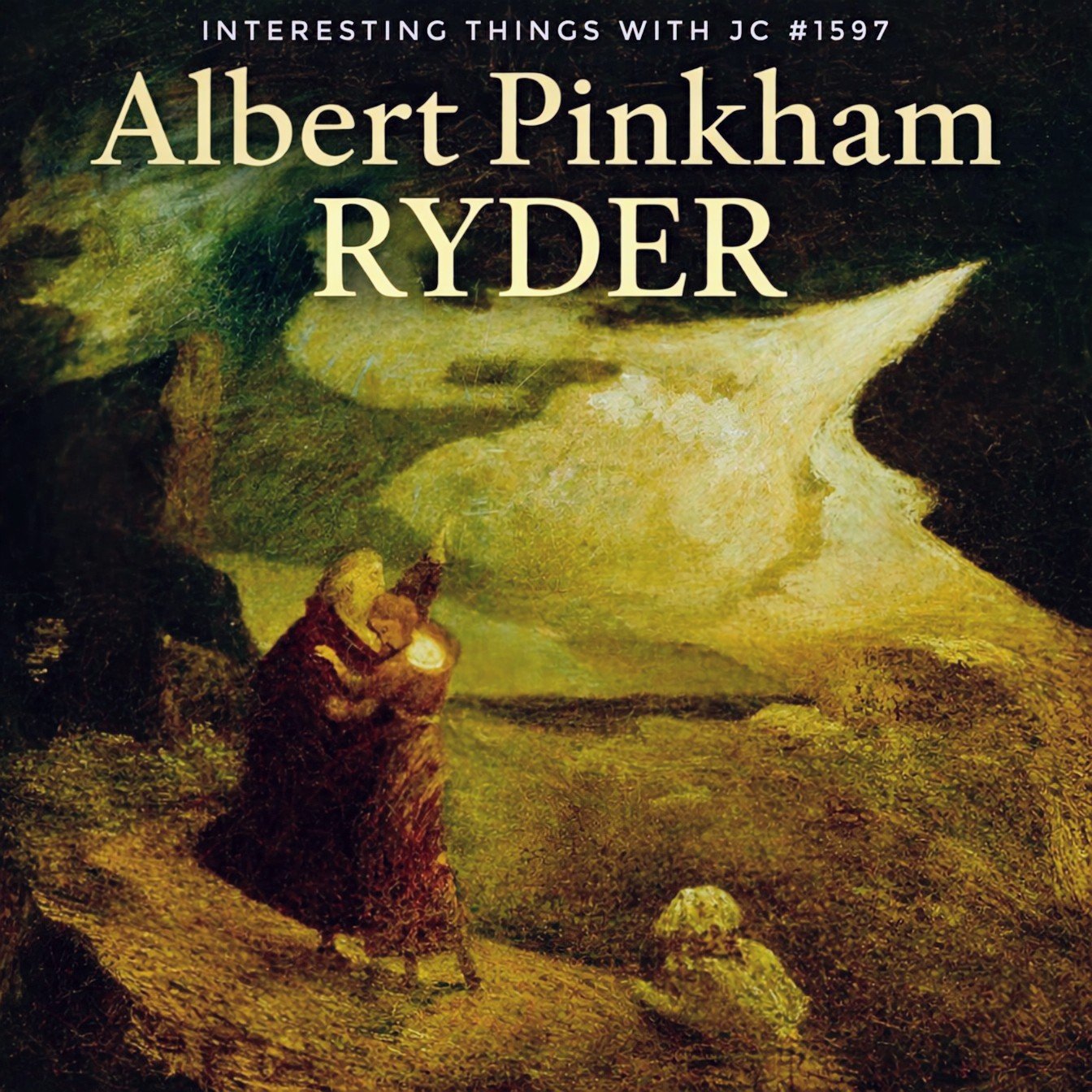 1597: "Albert Pinkham Ryder"