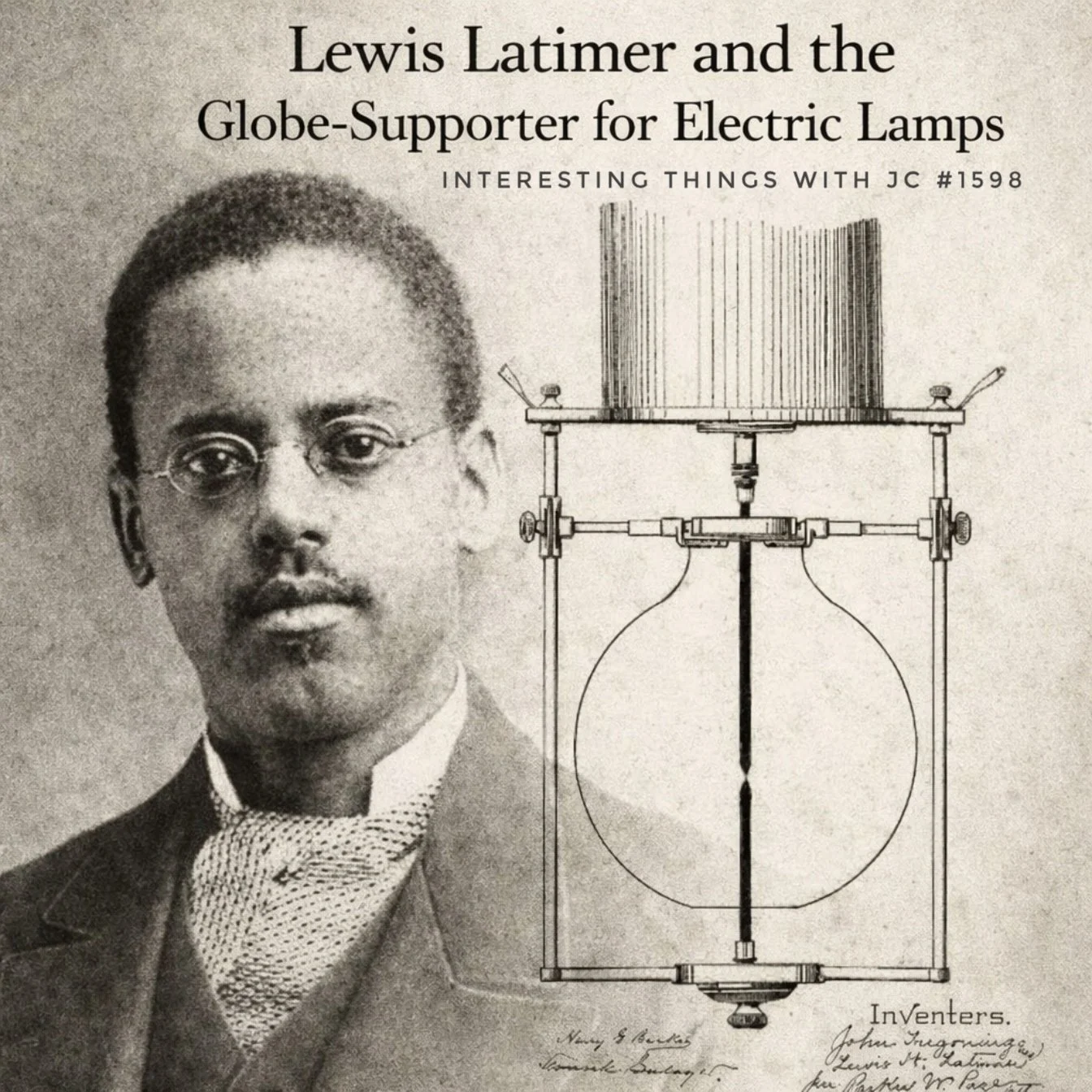 1598: "Lewis Latimer and the Globe-Supporter for Electric Lamps"