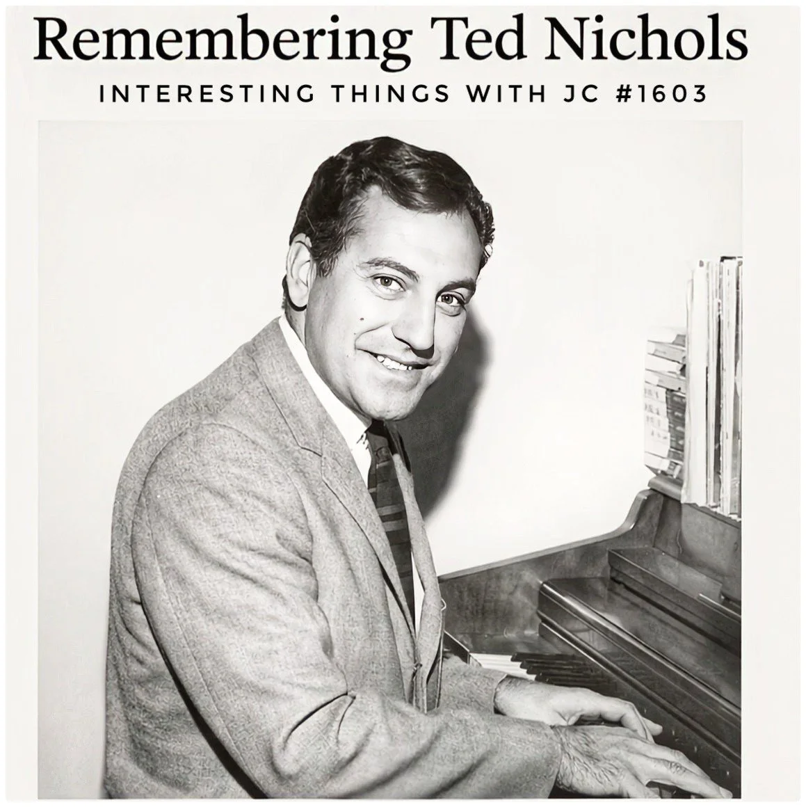1603: "Remembering Ted Nichols"