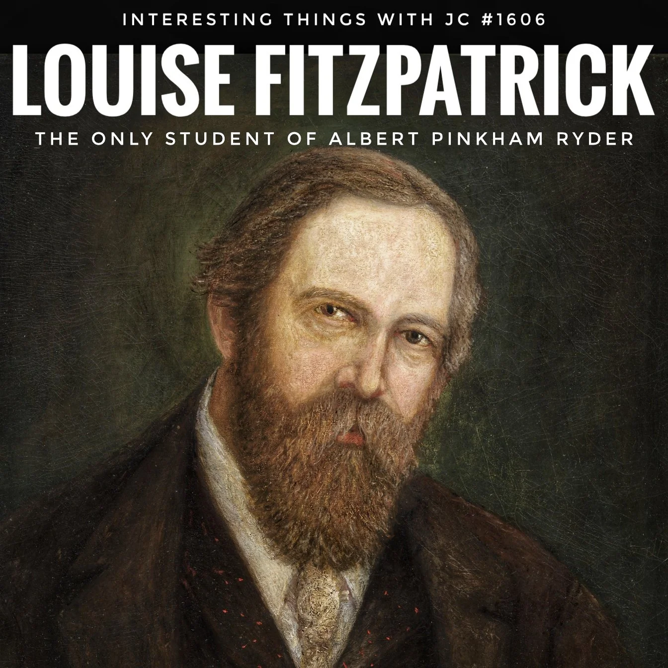 1606: "Louise Fitzpatrick: The Only Student of Albert Pinkham Ryder" 