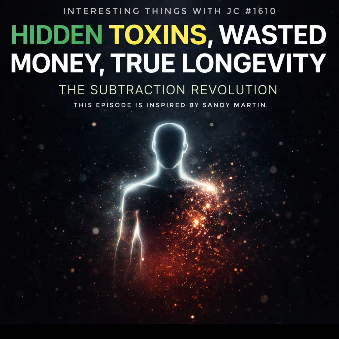 1610: "Hidden Toxins, Wasted Money, True Longevity: The Subtraction Revolution"